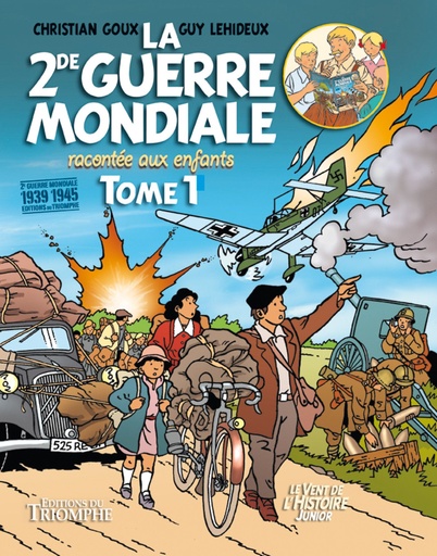 La Seconde Guerre mondiale racontée aux enfants -  Tome 1 (col. Vent de l'Histoire Junior)