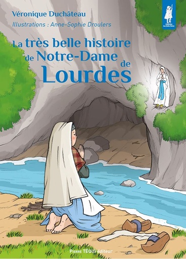 La Très Belle Histoire de Notre-Dame de Lourdes (col. Petits Pâtres)