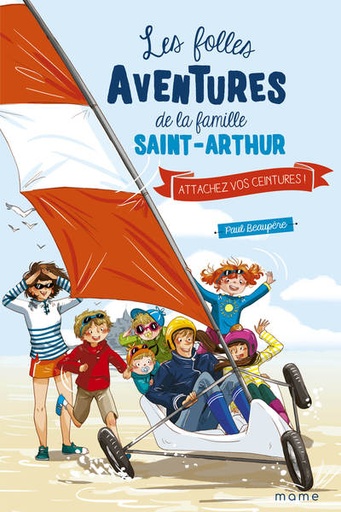 Les Folles Aventures de la Famille Saint-Arthur - Tome 8 - Attachez vos ceintures !
