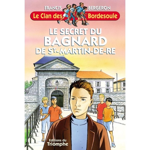 Le Clan des Bordesoule - Tome 07 - Le Secret du Bagnard de Saint-Martin de Ré