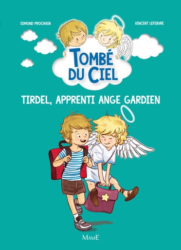 Tombé du Ciel - Tome 1 - Tirdel, apprenti Ange Gardien
