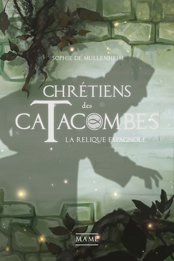 Chrétiens des Catacombes - T.3 - La Relique Espagnole