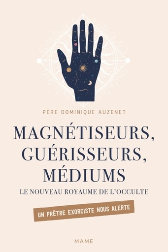 Magnétiseurs, Guérisseurs, Mediums - Le Nouveau Royaume de L'Occulte