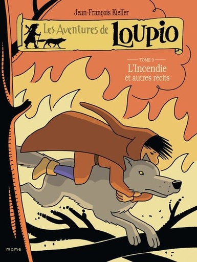 Les Aventures de Loupio - Tome 09 - L'Incendie