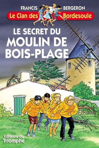 Le Clan des Bordesoule - Tome 12 - Le Secret du Moulin de Bois-Plage