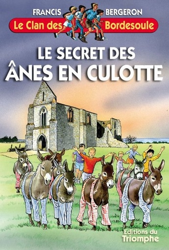 Le Clan des Bordesoule - Tome 10 - Le Secret des Ânes en Culotte