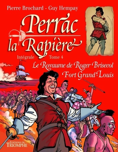 Perrac La Rapière - Intégrale - Tome 4 - Le Royaume de Roger Brisecol - Fort Grand-Louis