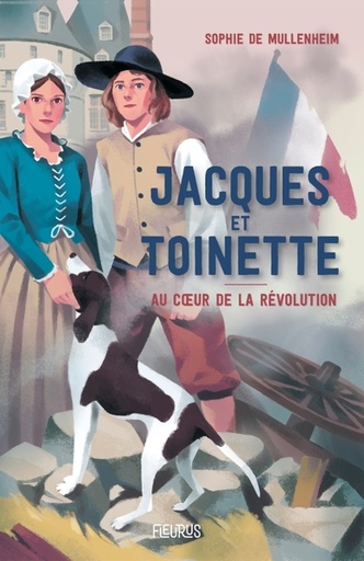 Jacques et Toinette. Au coeur de la Révolution (col. Au Coeur de l'Histoire)
