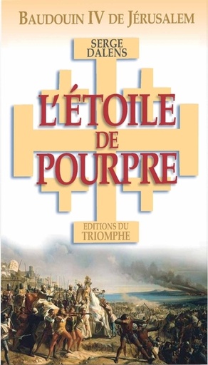 Baudoin IV de Jérusalem - L'étoile de pourpre - Roman