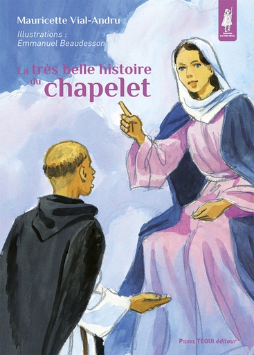 La Très Belle Histoire du chapelet (col. Petits Pâtres)