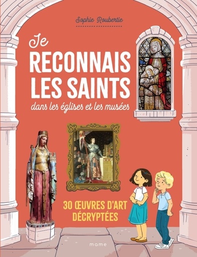 Je reconnais les saints dans les églises et dans les musées