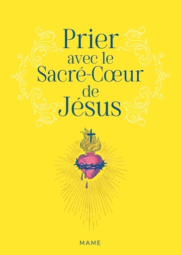 Prier avec le Sacré-Coeur de Jésus 
