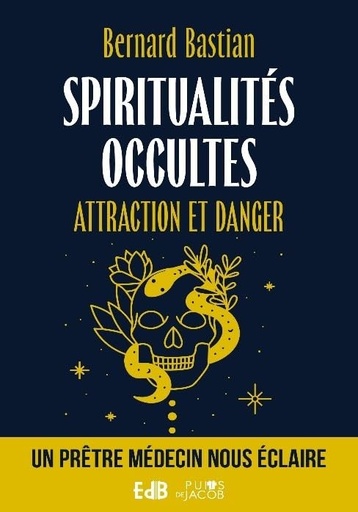 Spiritualités occultes - Attraction et dangers