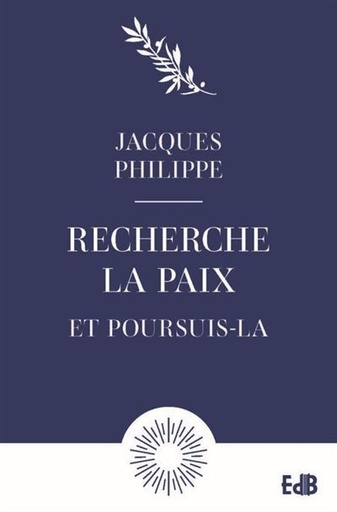 Recherche la paix et poursuis-la - Edition augmentée