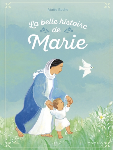 La belle histoire de Marie (Maïte Roche)