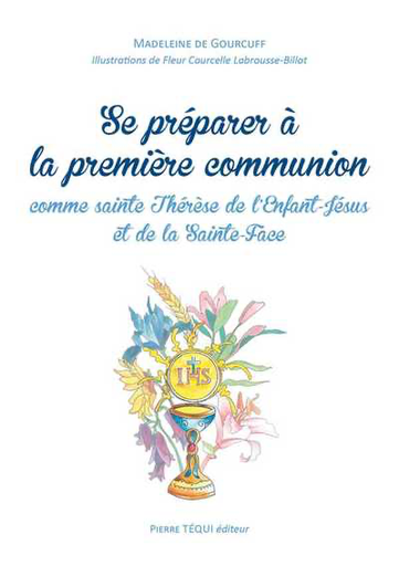 Se préparer à la première communion comme sainte Thérèse de l'Enfant-Jésus et de la Sainte Face