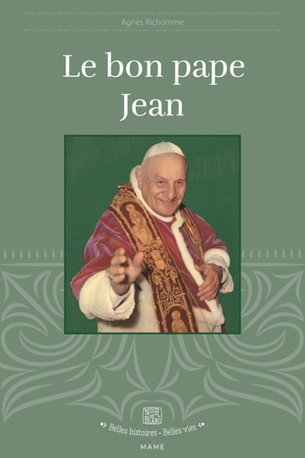 Le bon pape Jean (col. Belles Histoires Belles Vies)