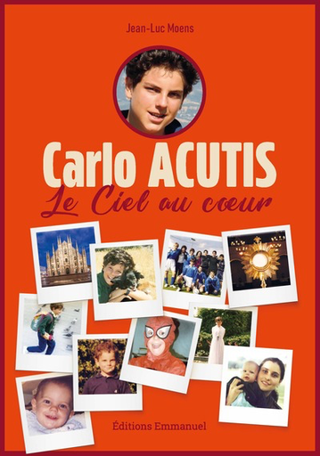 Carlo Acutis - Le ciel au cœur
