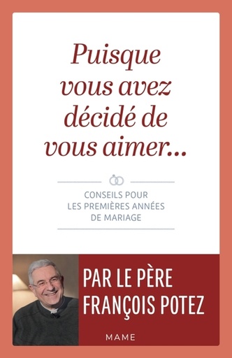 Puisque vous avez décidé de vous aimer - Conseils pour les premières années de Mariage