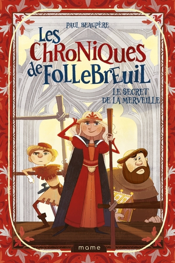 Les Chroniques de Follebreuil - Tome 5 - Le secret de la merveille