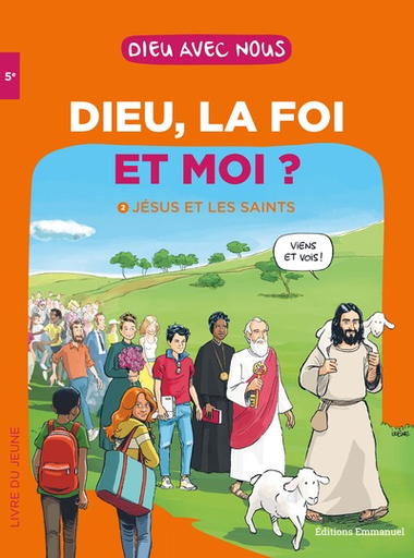 Dieu, la Foi et Moi ? Parcours College 5E - Livre du jeune
