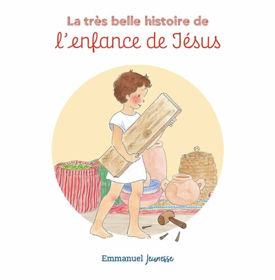 La Très Belle Histoire de - L'Enfance de Jésus