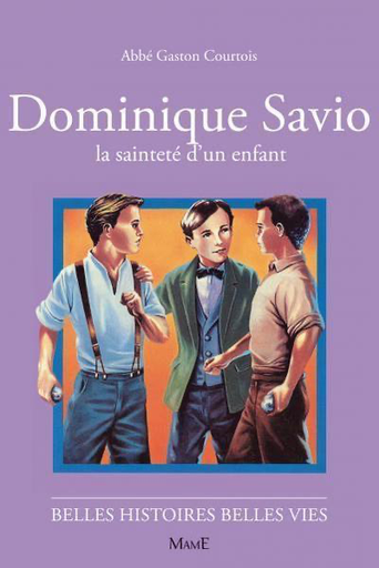 Dominique Savio - La Sainteté d'un Enfant (col. Belles Histoires Belles Vies)