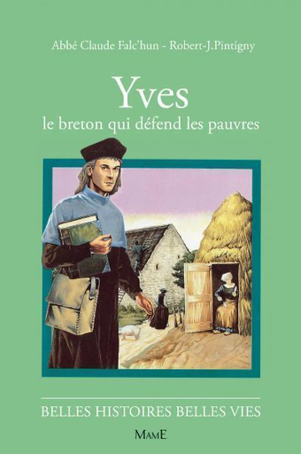 Yves - Le Breton qui défend les pauvres (col. Belles Histoires Belles Vies)