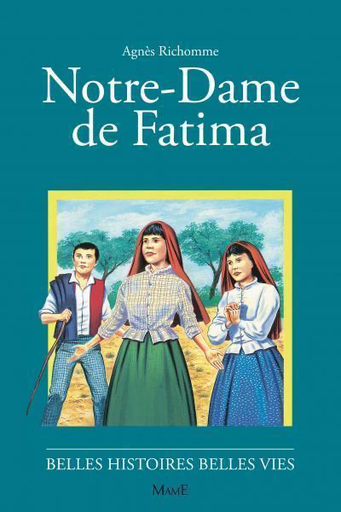 Notre-Dame de Fatima (col. Belles Histoires Belles Vies)