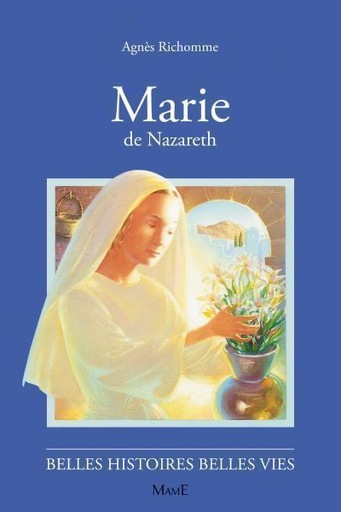 Marie de Nazareth (col. Belles Histoires Belles Vies)