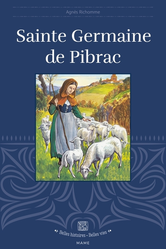 Sainte Germaine de Pibrac (col. Belles Histoires Belles Vies)