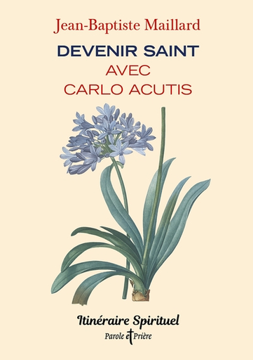 Devenir Saint avec Carlo Acutis