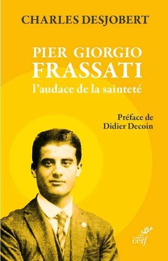 Pier Giorgio Frassati - L'audace de la Sainteté