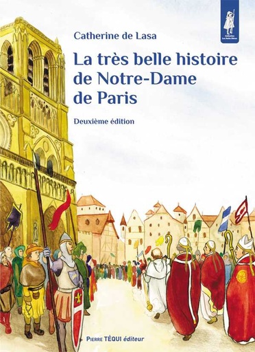 La Très Belle Histoire de Notre-Dame de Paris (col. Petits Pâtres)
