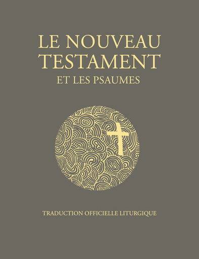 Le Nouveau Testament et les Psaumes (Trad. Liturgique) - Edition Luxe